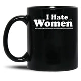 I Hate When Women are Unfairly Marginalized and Discriminated Against Black Coffee Mug, Gift Coffee Mug