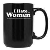 I Hate When Women are Unfairly Marginalized and Discriminated Against Black Coffee Mug, Gift Coffee Mug