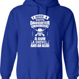 I Have A Beautiful Daughter A Gun A Shovel And An Alibi Graphic Pullover Hoodie - Blue
