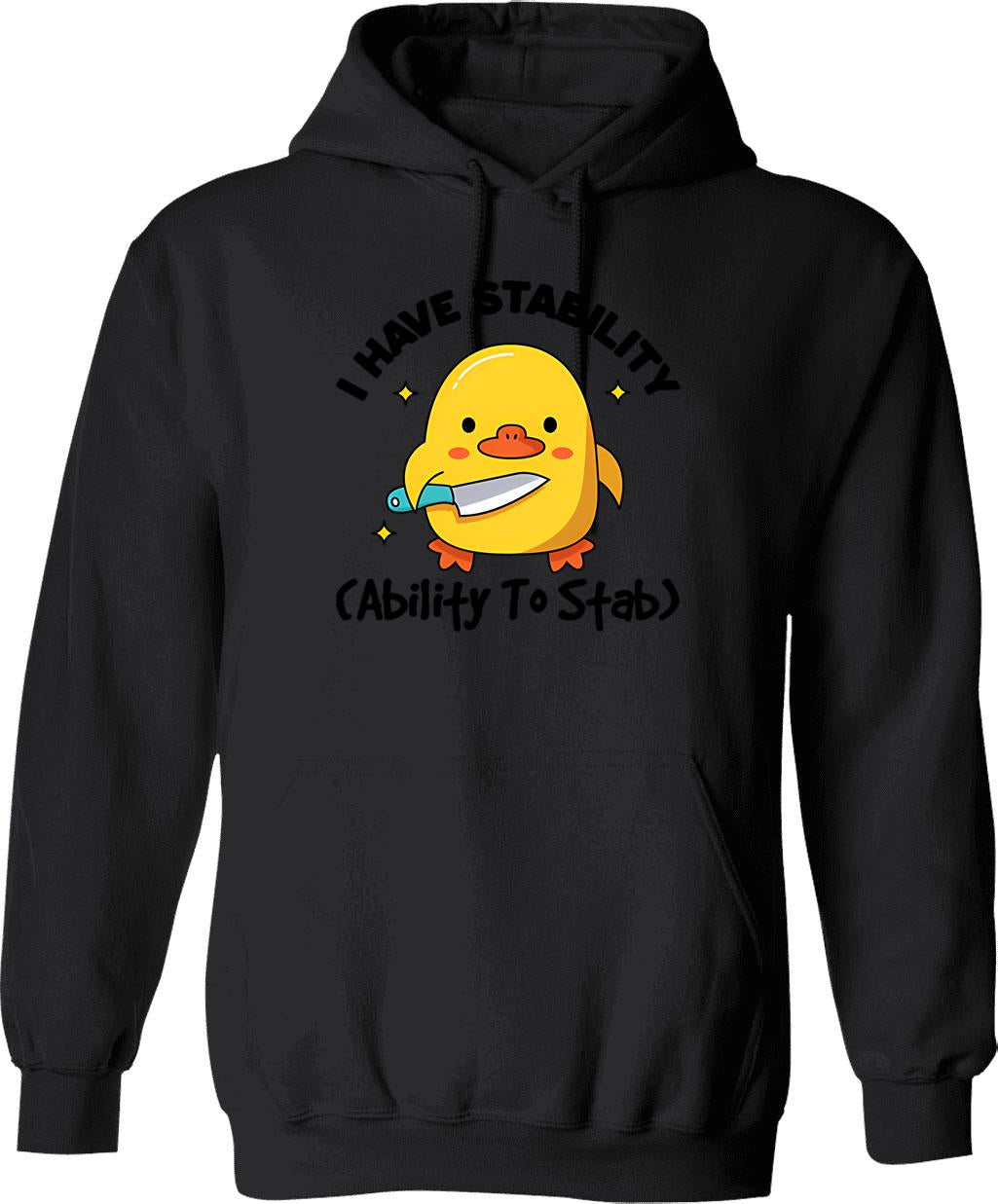 I Have Stability Ability To Stab Funny Humor Hoodie - Black