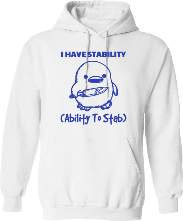 I Have Stability Ability To Stab Funny Humor (1) Hoodie - White