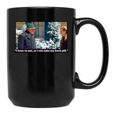 I Have To Eat So I Can Take My Back Pill Christmas Vacation Black Coffee Mug, Gift Coffee Mug