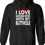 I Love Sucking Dicks with My Butthole Graphic Pullover Hoodie - Black