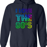 I Love The 80's Hoodie - Retro Graphic Pullover Hoodie for Men & Women - Navy