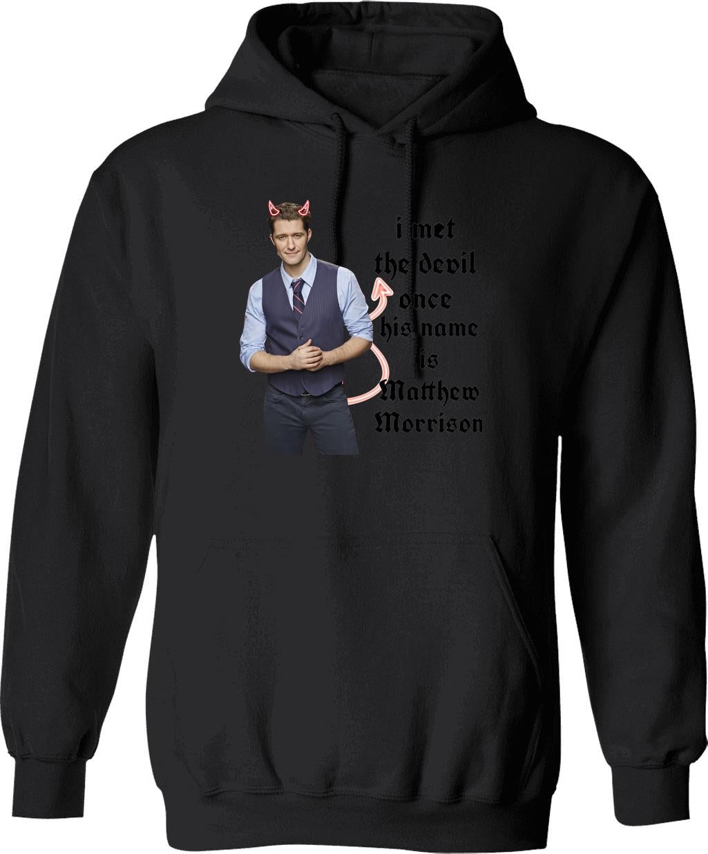 I Met The Devil Once His Name is Matthew Morrison Graphic Pullover Hoodie - Black