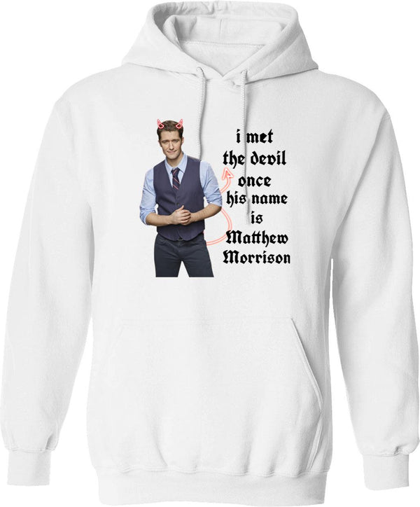I Met The Devil Once His Name is Matthew Morrison Graphic Pullover Hoodie - White