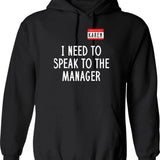 I Need To Speak To The Manager Hoodie - Black