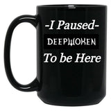 I Paused Deepwoken to Be Here Black Coffee Mug, Gift Coffee Mug - Black