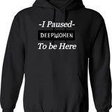 I Paused Deepwoken to Be Here Graphic Pullover Hoodie - Black