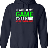 I Paused My Game To Be Here - Funny Video Gamer Gaming Player Gifts For Gamers Hoodie - Navy