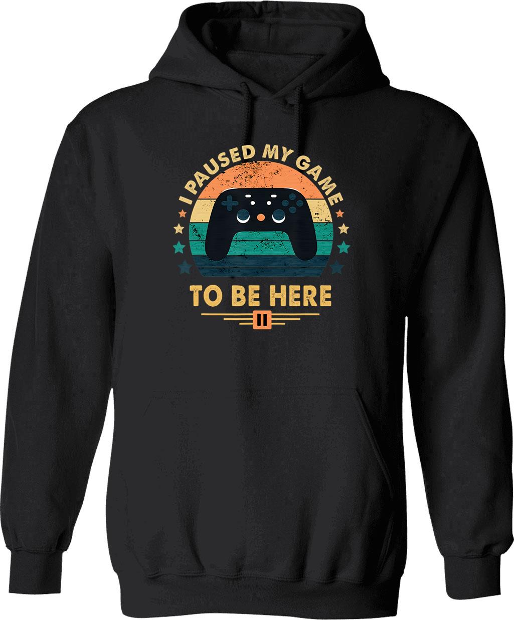 I Paused My Game To Be Here Gamer Gaming Retro Vintage Gift Hoodie - Black