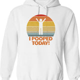 I Pooped Today Funny Dad Poop Humor Cheeky Toilet Joke Hoodie - White