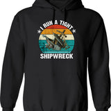 I Run A Tight Shipwreck Hoodie - Retro Graphic Pullover Hoodie for Men & Women - Black