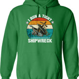 I Run A Tight Shipwreck Hoodie - Retro Graphic Pullover Hoodie for Men & Women - Green