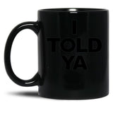 I Told Ya Tennis I Told You Grey Black Coffee Mug, Gift Coffee Mug
