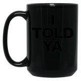 I Told Ya Tennis I Told You Grey Black Coffee Mug, Gift Coffee Mug - Black
