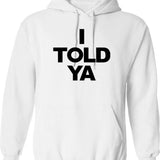 I Told Ya Tennis I Told You T-Hoodie Grey Graphic Pullover Hoodie - White