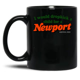 I Would Dropkick A Child for A Newport Black Coffee Mug, Gift Coffee Mug