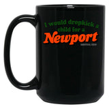 I Would Dropkick A Child for A Newport Black Coffee Mug, Gift Coffee Mug - Black