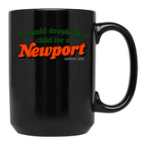 I Would Dropkick A Child for A Newport Black Coffee Mug, Gift Coffee Mug