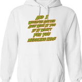 I Would Call You A Cunt But You Have Neither The Warmth Nor The Depth Hoodie - White