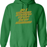 I Would Call You A Cunt But You Have Neither The Warmth Nor The Depth Hoodie - Green