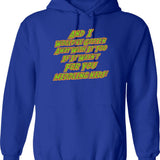 I Would Call You A Cunt But You Have Neither The Warmth Nor The Depth Hoodie - Blue