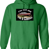 I'm Not Old I'm A Classic Hoodie - Green