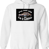 I'm Not Old I Am A Classic Hoodie - White