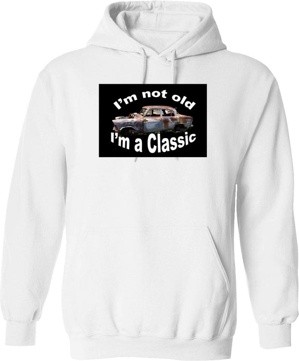 I'm Not Old I Am A Classic Hoodie - White