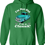 I'm Not Old I'm Classic Funny Car Design Birthday Hoodie - Green