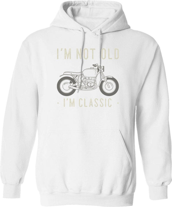 I'm Not Old I'm Classic Funny Old Men Hoodie - White