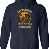 I'm Retired It's 5 O'clock Everywhere Funny Retirement Hoodie - Navy
