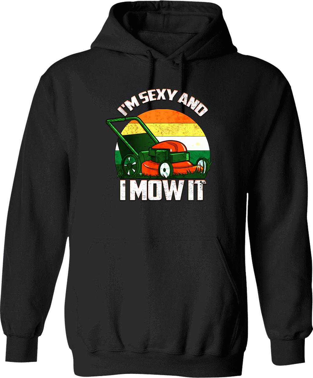 I'm Sexy And I Mow It Funny Retro Vintage Lawn Hoodie - Black