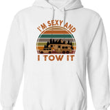I'm Sexy And I Tow It Funny Camping Retro Gift Hoodie - White