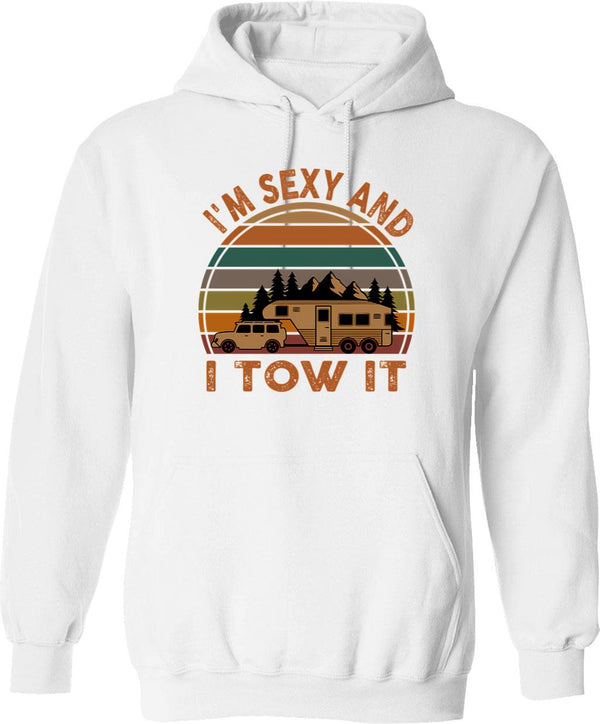 I'm Sexy And I Tow It Funny Camping Retro Gift Hoodie - White