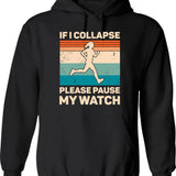 If I Collapse Please Pause My Watch (1) Hoodie - Black