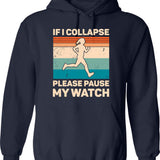 If I Collapse Please Pause My Watch (1) Hoodie - Navy
