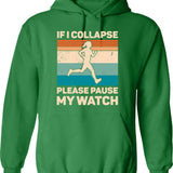 If I Collapse Please Pause My Watch (1) Hoodie - Green