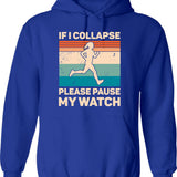 If I Collapse Please Pause My Watch (1) Hoodie - Blue