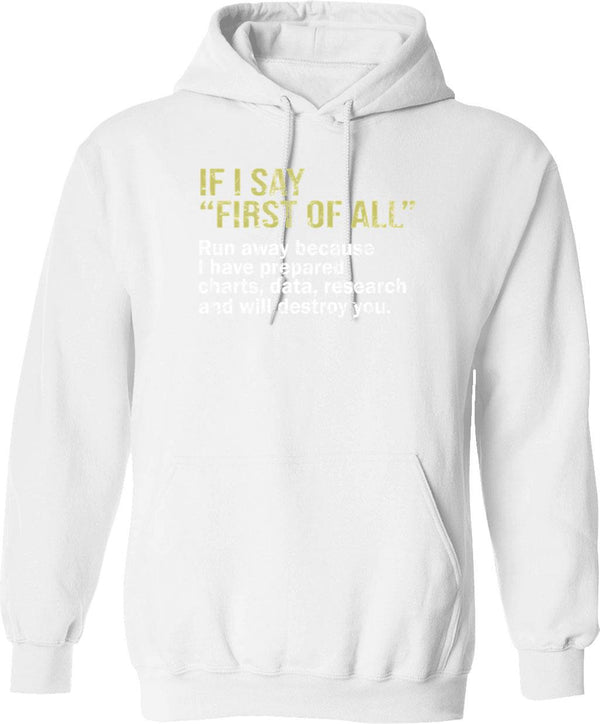 If I Don't Turn It Into A Joke It Will Destroy Me Hoodie - White