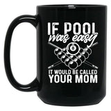 If Pool was Easy Funny Sport Pool Billiard Black Coffee Mug, Gift Coffee Mug - Black