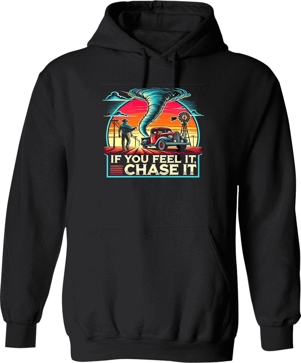 If You Feel It Chase It Funny Hoodie - Black