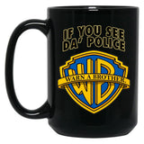 If You See Da Police Warn A Brother Funny Black Coffee Mug, Gift Coffee Mug - Black