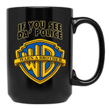 If You See Da Police Warn A Brother Funny Black Coffee Mug, Gift Coffee Mug