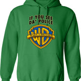 If You See Da Police Warn A Brother Funny T-Hoodie Graphic Pullover Hoodie - Green