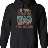 If You Think I'm An Idiot You Should Meet My Brother Hoodie - Black