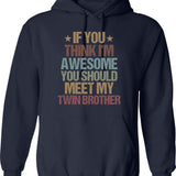 If You Think I'm An Idiot You Should Meet My Brother Hoodie - Navy
