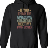 If You Think I'm Awesome You Should Meet My Twin Brother Funny Twins Gift Idea Christmas Gifts Hoodie - Black