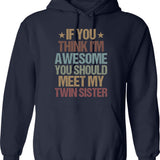 If You Think I'm Awesome You Should Meet My Twin Brother Funny Twins Gift Idea Christmas Gifts Hoodie - Navy